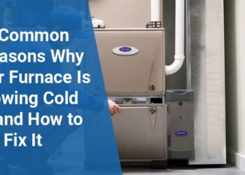 Common Reasons Why Your Furnace Is Blowing Cold Air and How to Fix It ...
