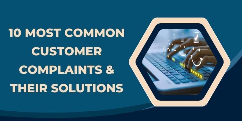 What are Customer Complaints? How to Handle it Effectively?